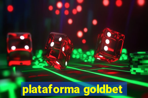 plataforma goldbet